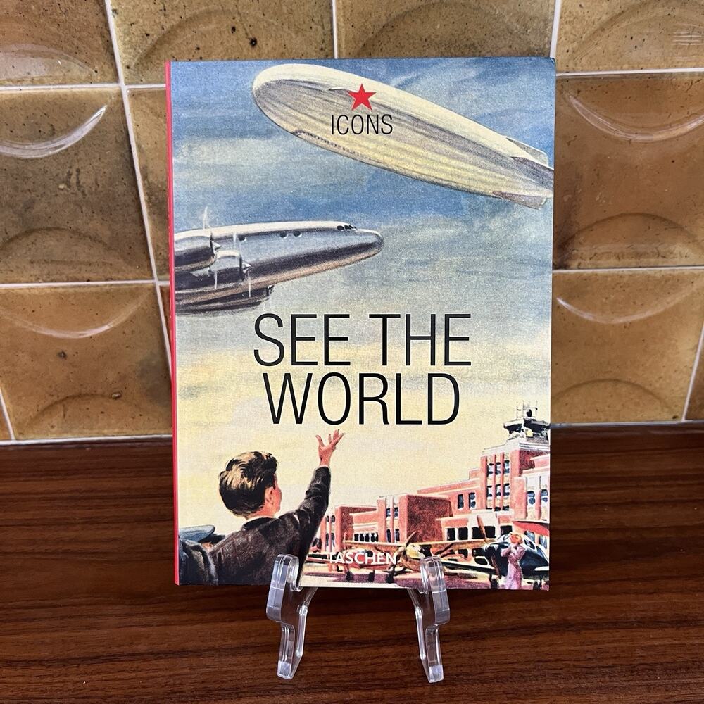See the World (Icons Series) by Jim Heimann 2002 Taschen